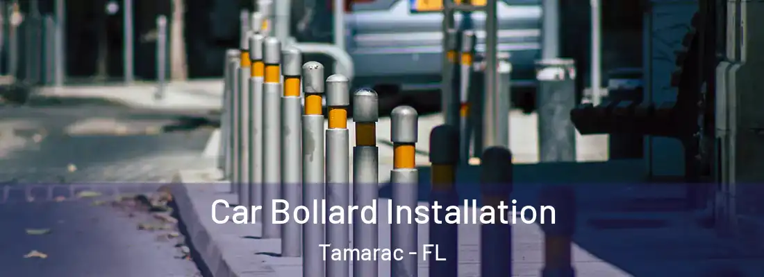  Car Bollard Installation Tamarac - FL