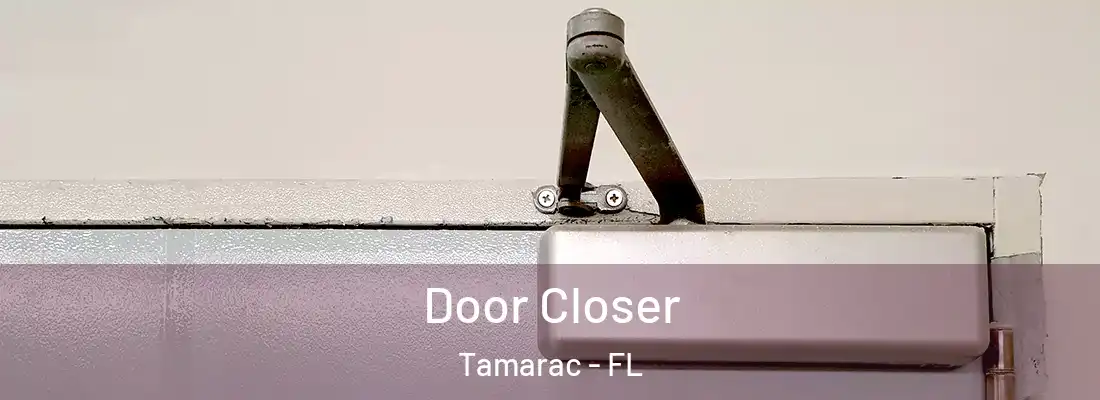  Door Closer Tamarac - FL