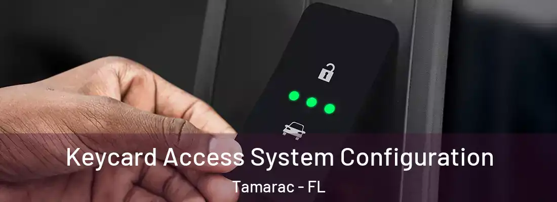  Keycard Access System Configuration Tamarac - FL