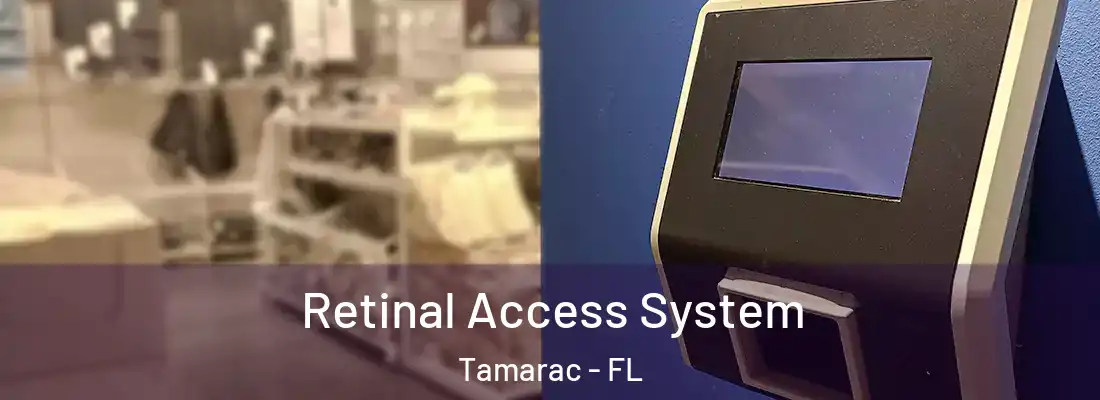 Retinal Access System Tamarac - FL