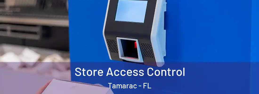 Store Access Control Tamarac - FL