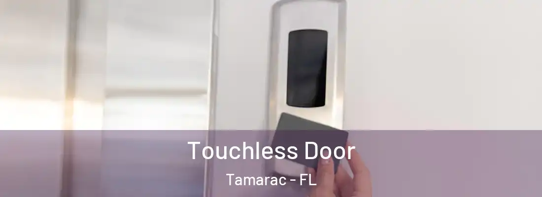 Touchless Door Tamarac - FL
