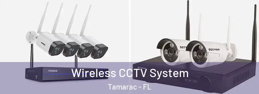 Wireless CCTV System Tamarac - FL